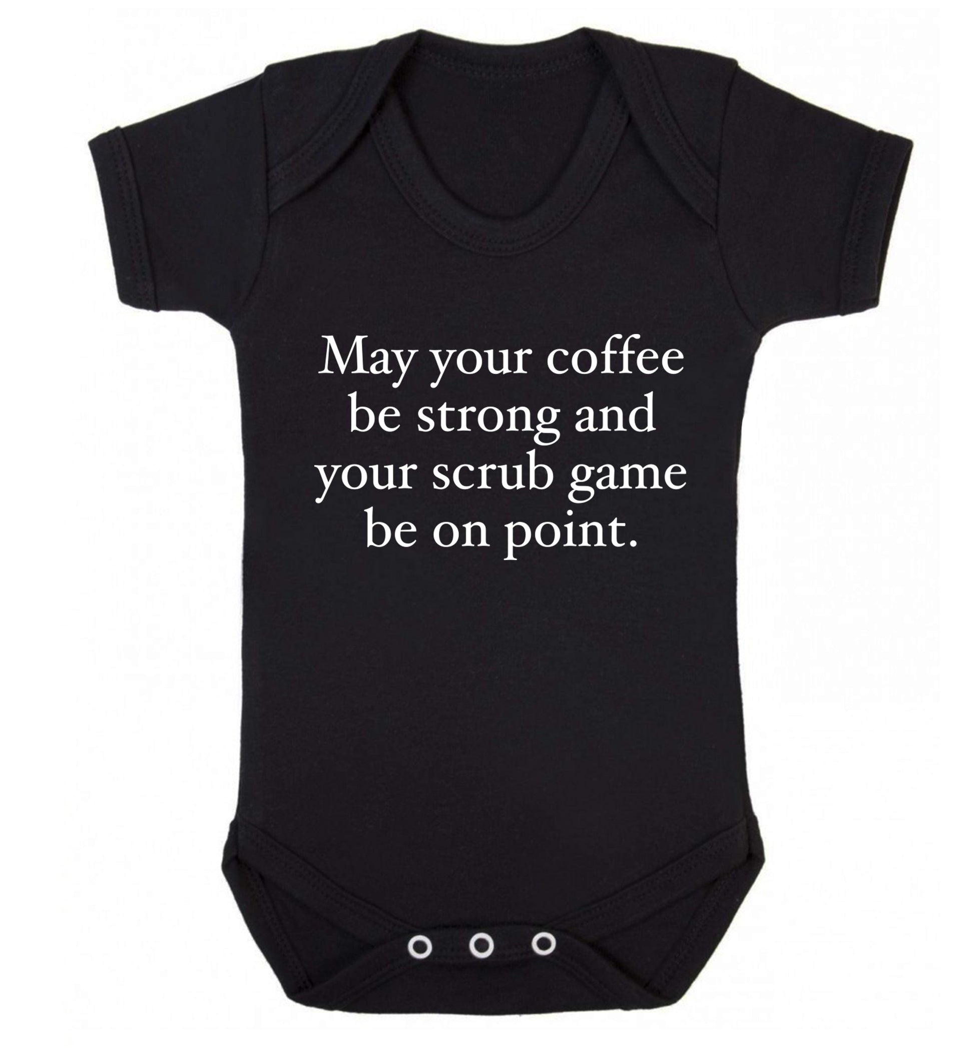 May your caffeine be strong and your scrub game be on point Baby Vest black 18-24 months