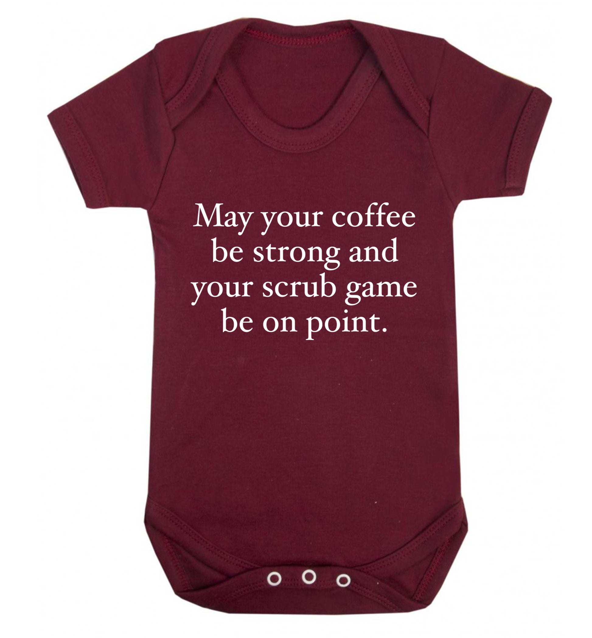 May your caffeine be strong and your scrub game be on point Baby Vest maroon 18-24 months