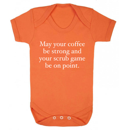 May your caffeine be strong and your scrub game be on point Baby Vest orange 18-24 months