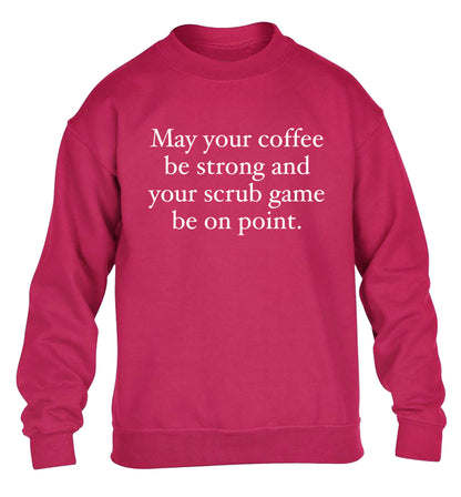 May your caffeine be strong and your scrub game be on point children's pink sweater 12-14 Years