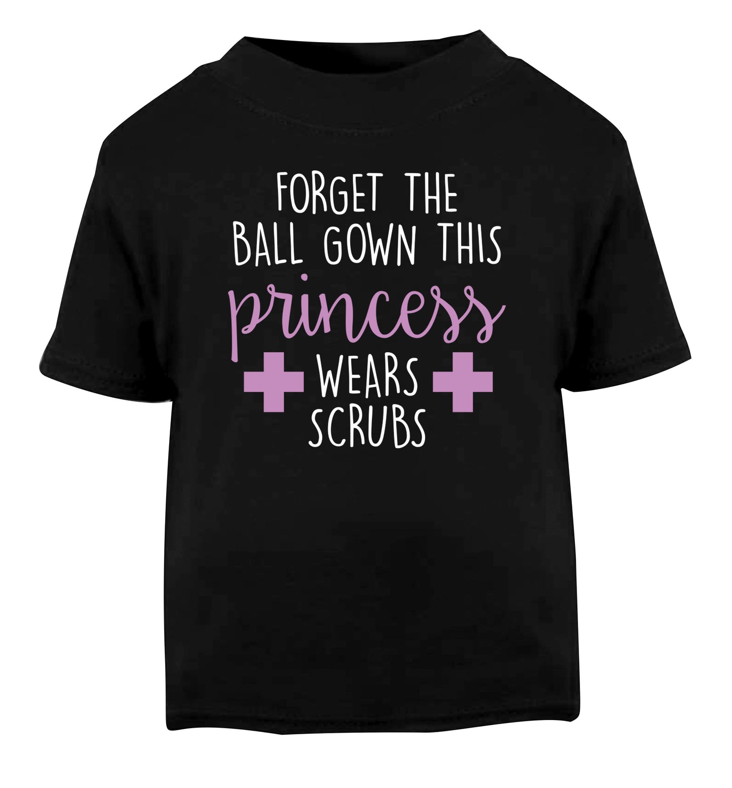 Forget the ball gown this princess wears scrubs Black Baby Toddler Tshirt 2 years