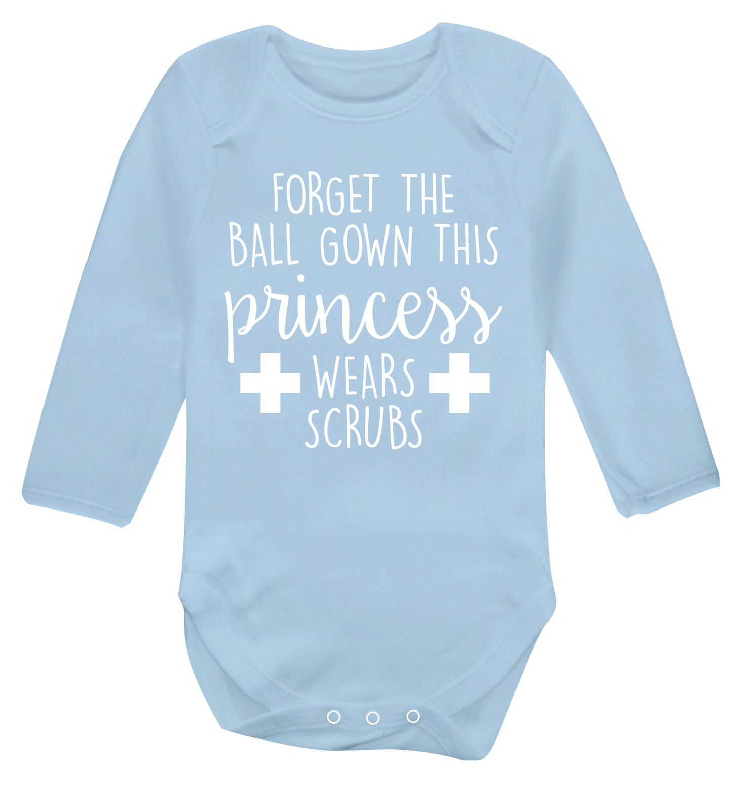 Forget the ball gown this princess wears scrubs Baby Vest long sleeved pale blue 6-12 months
