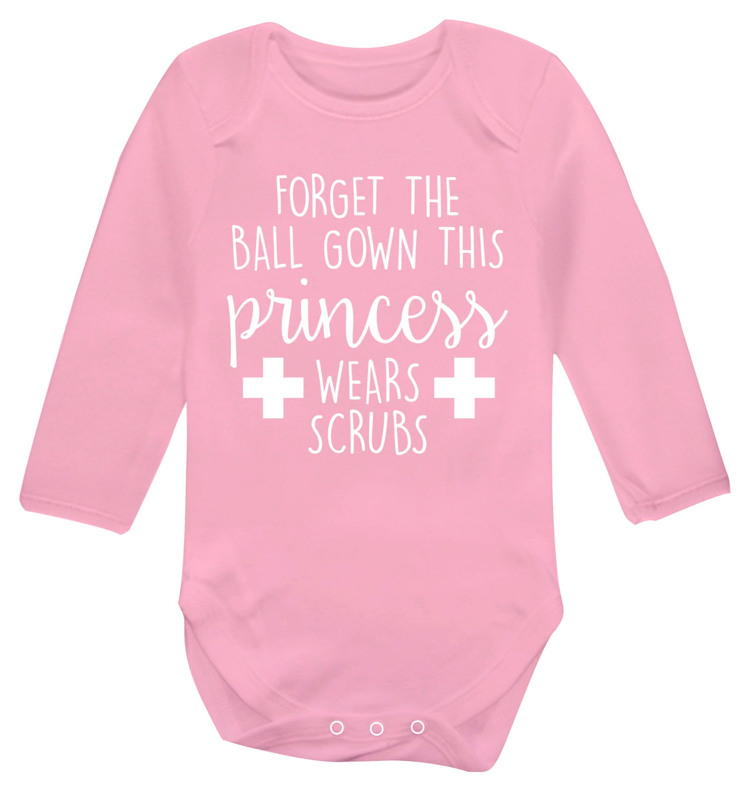 Forget the ball gown this princess wears scrubs Baby Vest long sleeved pale pink 6-12 months