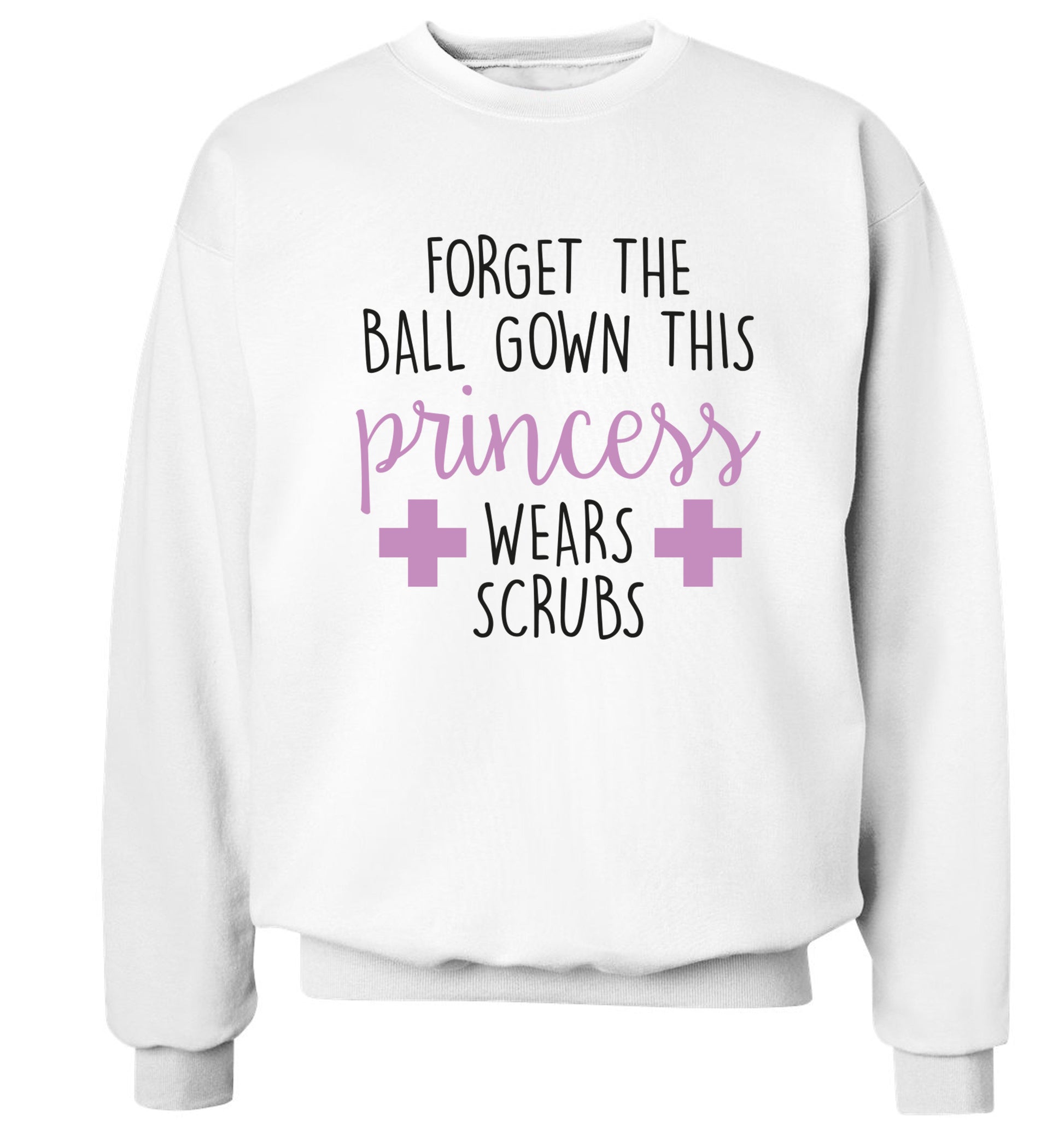 Forget the ball gown this princess wears scrubs Adult's unisex white Sweater 2XL