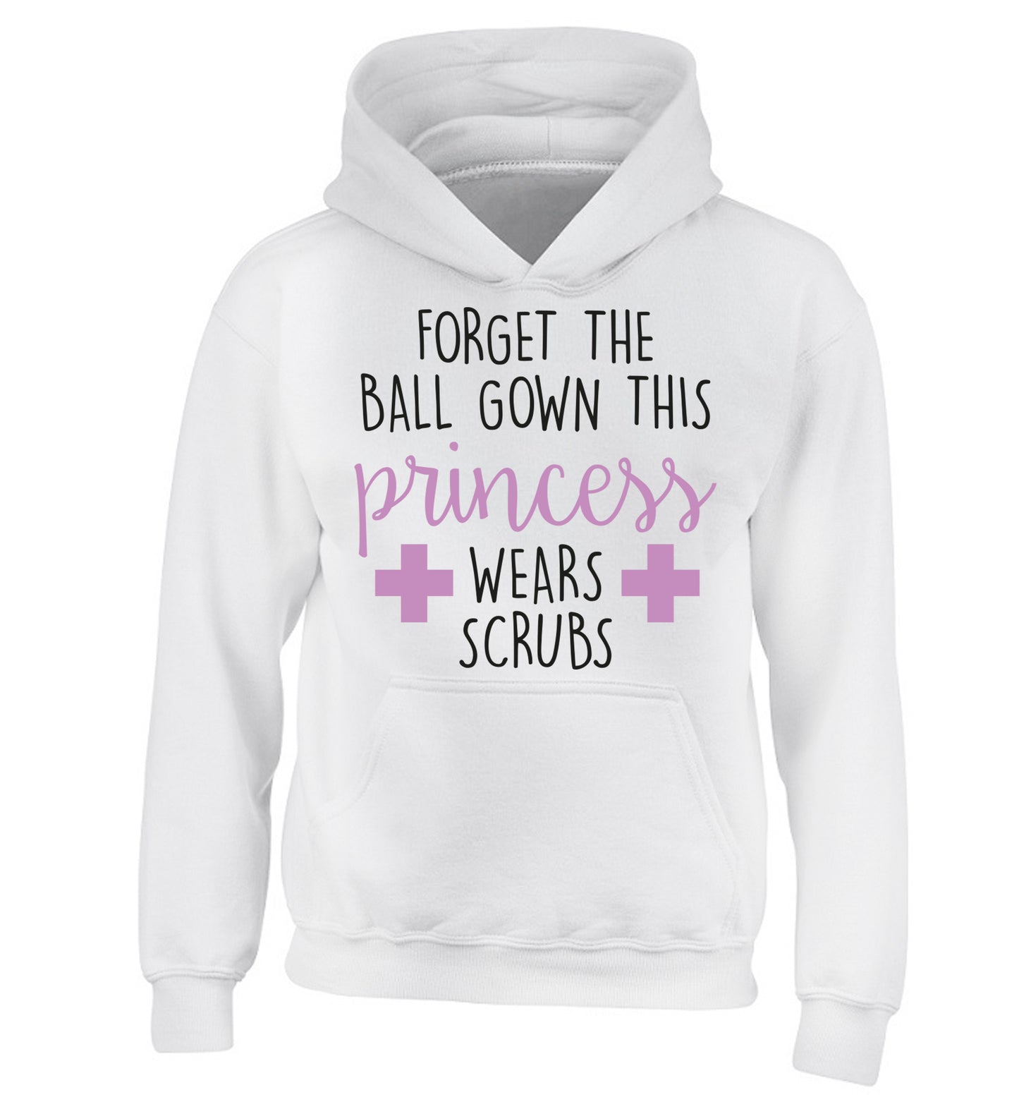 Forget the ball gown this princess wears scrubs children's white hoodie 12-14 Years