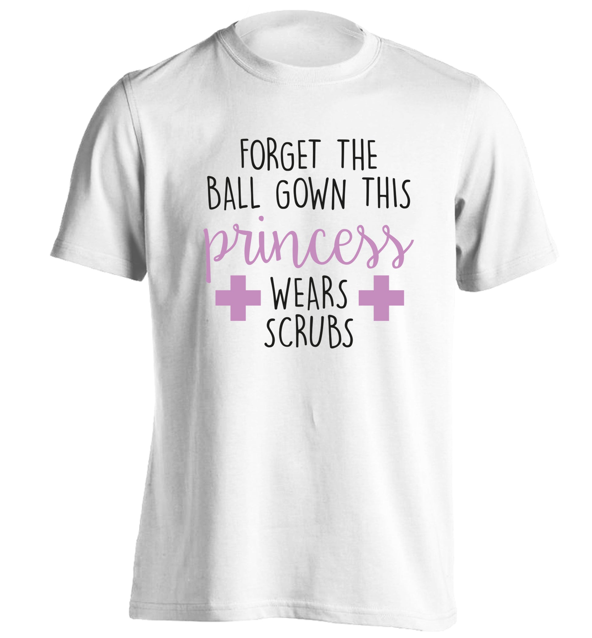 Forget the ball gown this princess wears scrubs adults unisex white Tshirt 2XL