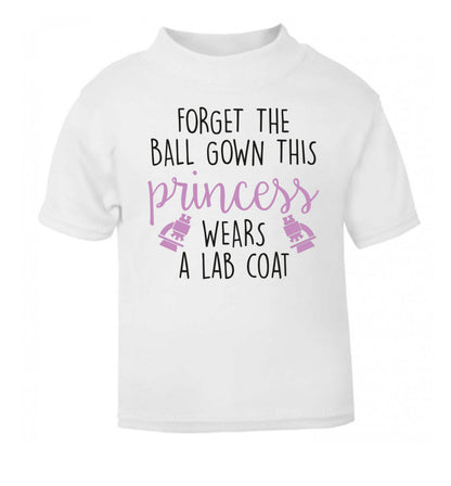Forget the ball gown this princess wears a lab coat white Baby Toddler Tshirt 2 Years