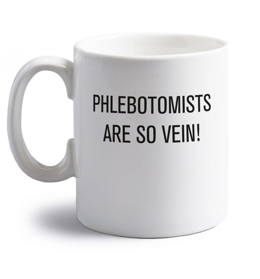 Phlebotomists are so vein! right handed white ceramic mug 