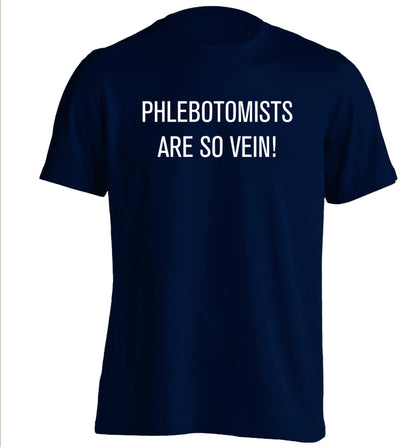 Phlebotomists are so vein! adults unisex navy Tshirt 2XL