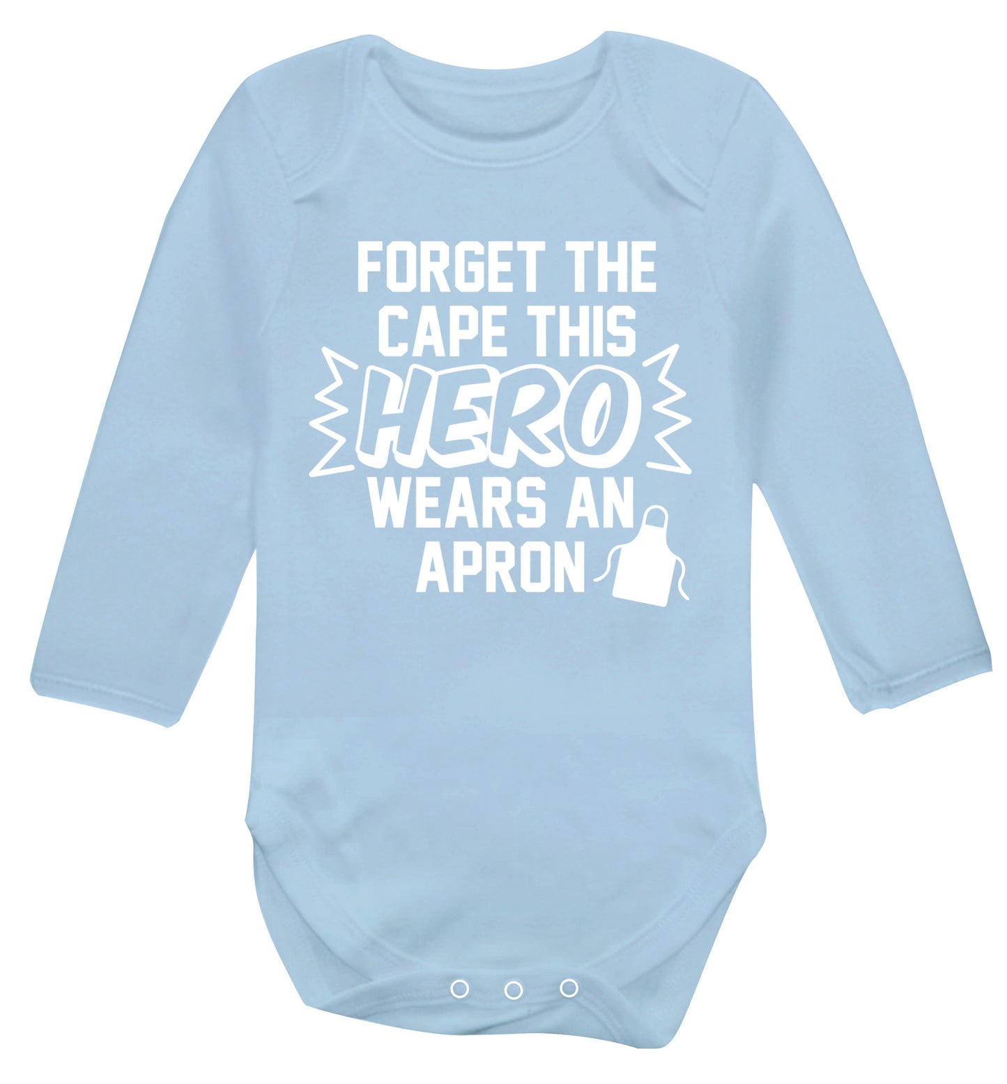 Forget the cape this hero wears an apron Baby Vest long sleeved pale blue 6-12 months