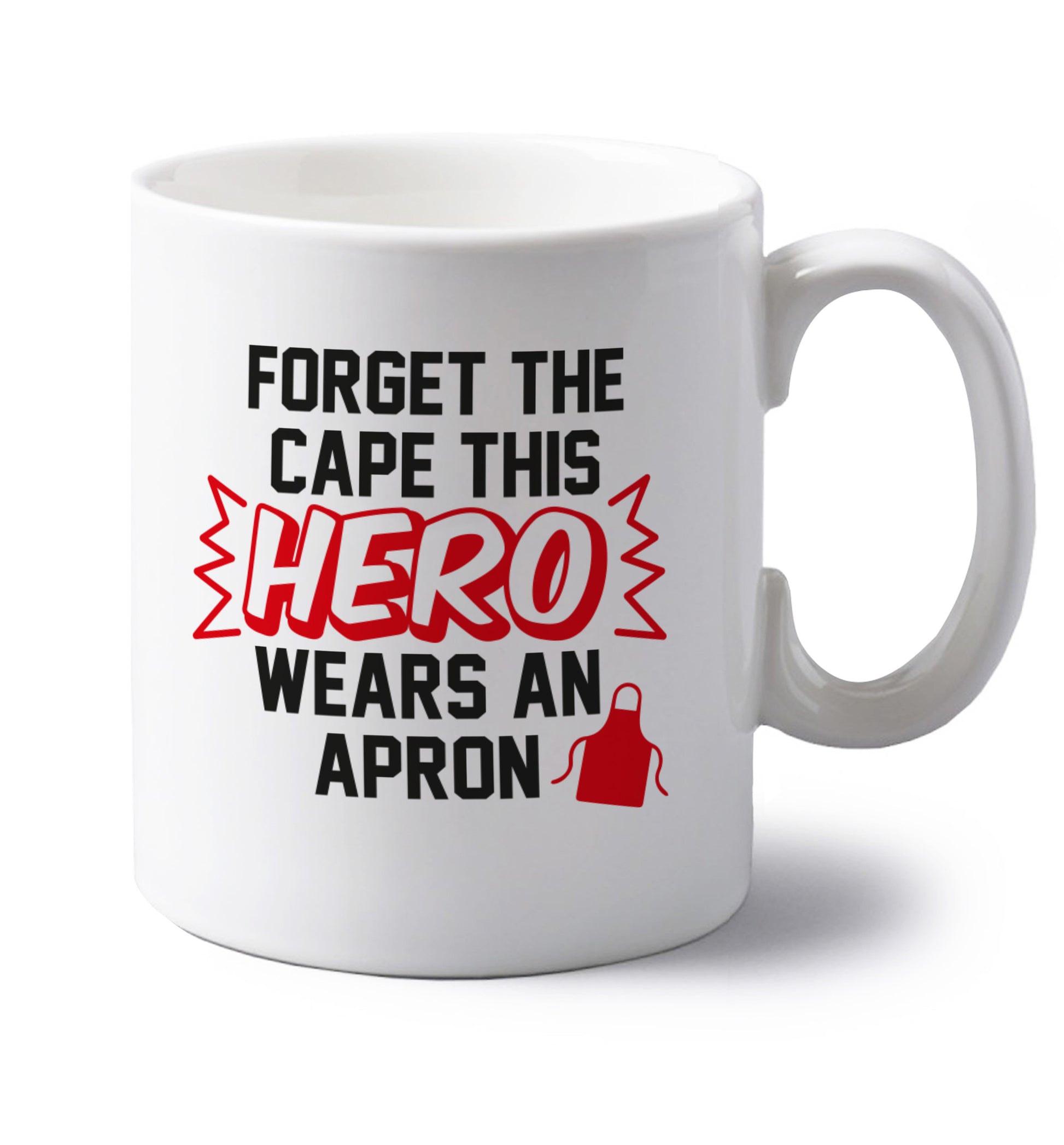 Forget the cape this hero wears an apron left handed white ceramic mug 