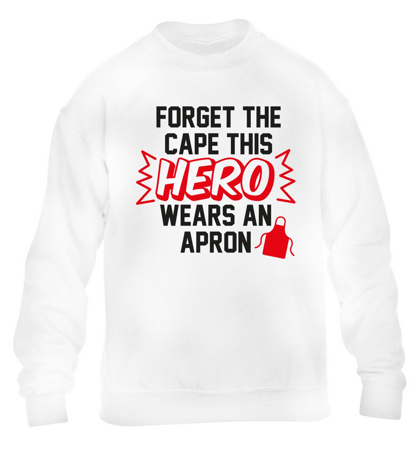 Forget the cape this hero wears an apron children's white sweater 12-14 Years