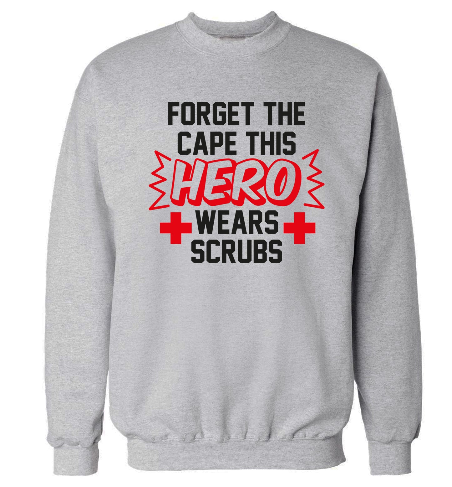 Forget the cape this hero wears scrubs Adult's unisex grey Sweater 2XL
