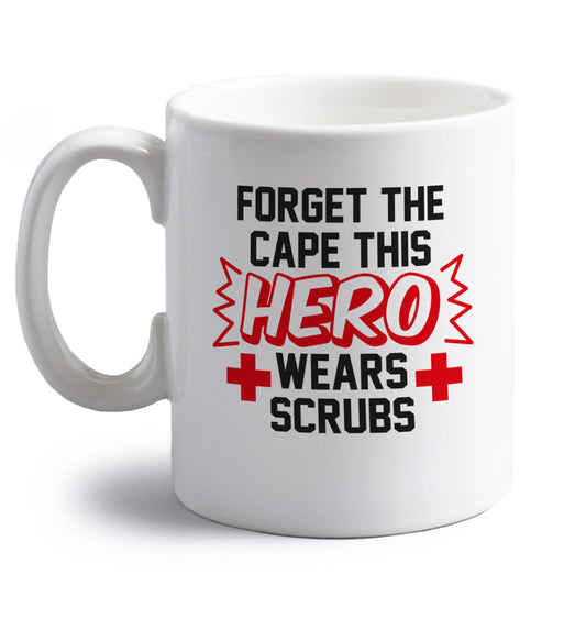 Forget the cape this hero wears scrubs right handed white ceramic mug 