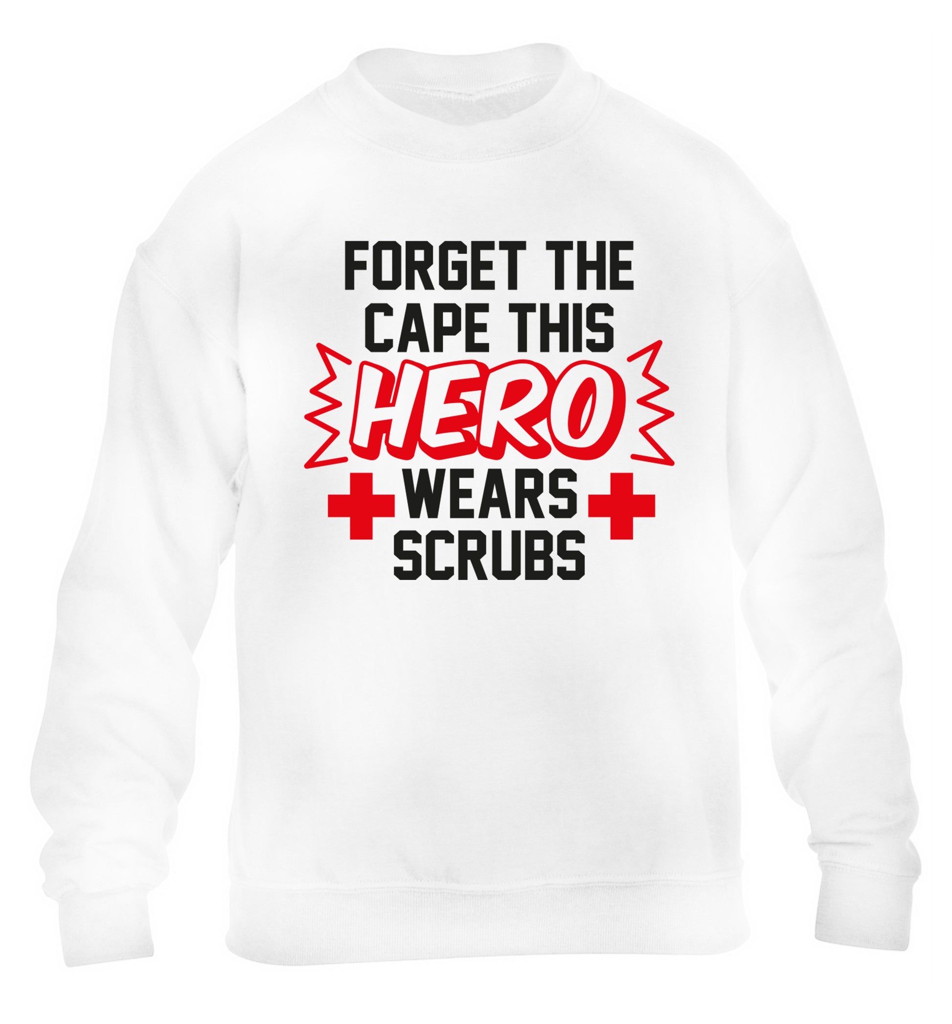 Forget the cape this hero wears scrubs children's white sweater 12-14 Years