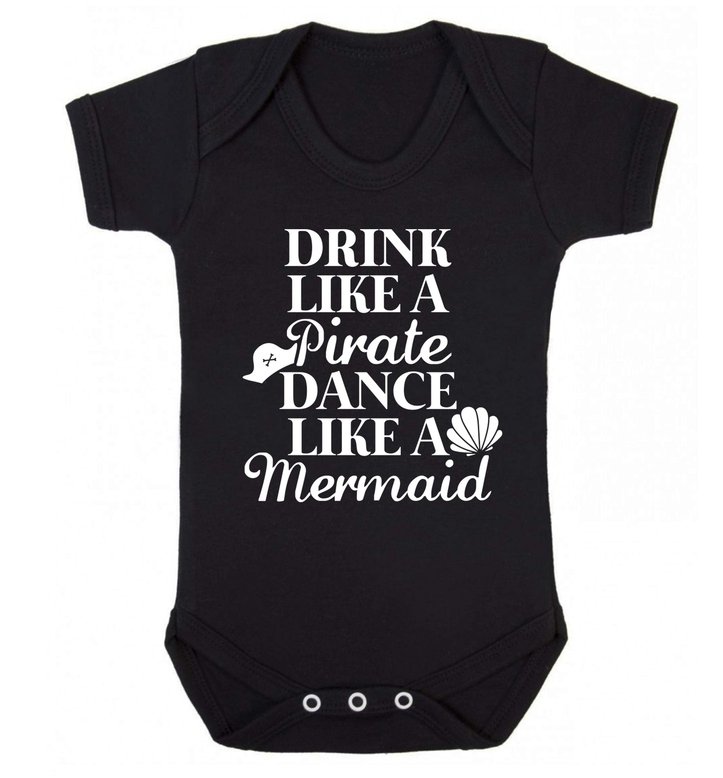 Drink like a pirate dance like a mermaid Baby Vest black 18-24 months