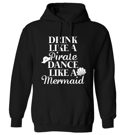 Drink like a pirate dance like a mermaid adults unisex black hoodie 2XL