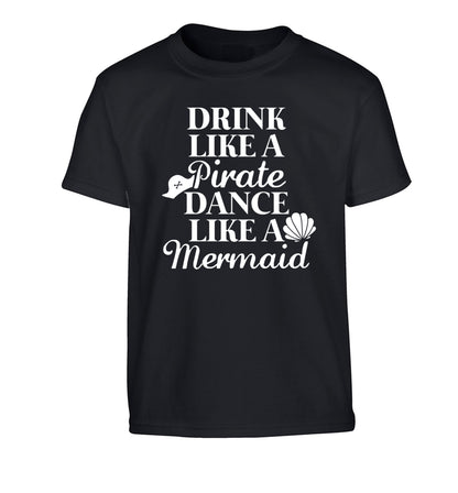 Drink like a pirate dance like a mermaid Children's black Tshirt 12-14 Years