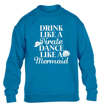 Drink like a pirate dance like a mermaid children's blue sweater 12-14 Years