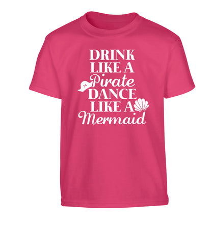 Drink like a pirate dance like a mermaid Children's pink Tshirt 12-14 Years