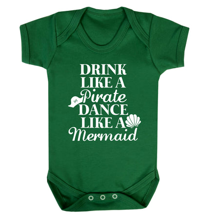 Drink like a pirate dance like a mermaid Baby Vest green 18-24 months