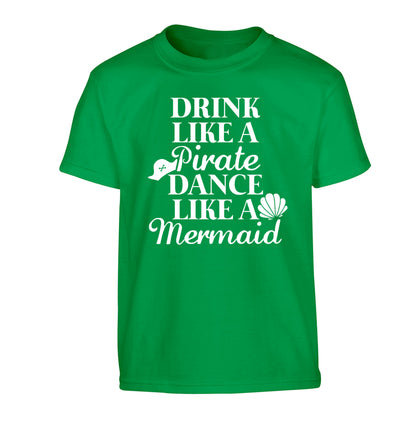 Drink like a pirate dance like a mermaid Children's green Tshirt 12-14 Years