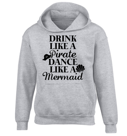 Drink like a pirate dance like a mermaid children's grey hoodie 12-14 Years