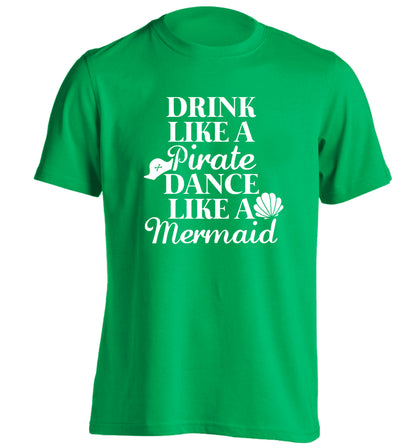 Drink like a pirate dance like a mermaid adults unisex green Tshirt 2XL