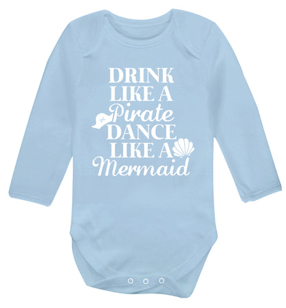 Drink like a pirate dance like a mermaid Baby Vest long sleeved pale blue 6-12 months