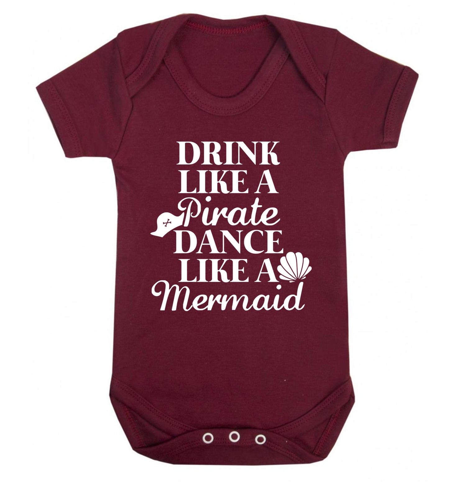 Drink like a pirate dance like a mermaid Baby Vest maroon 18-24 months