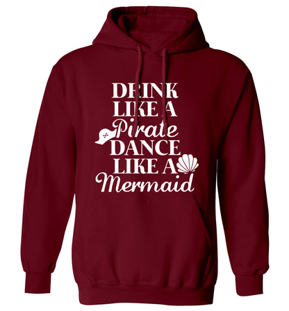 Drink like a pirate dance like a mermaid adults unisex maroon hoodie 2XL