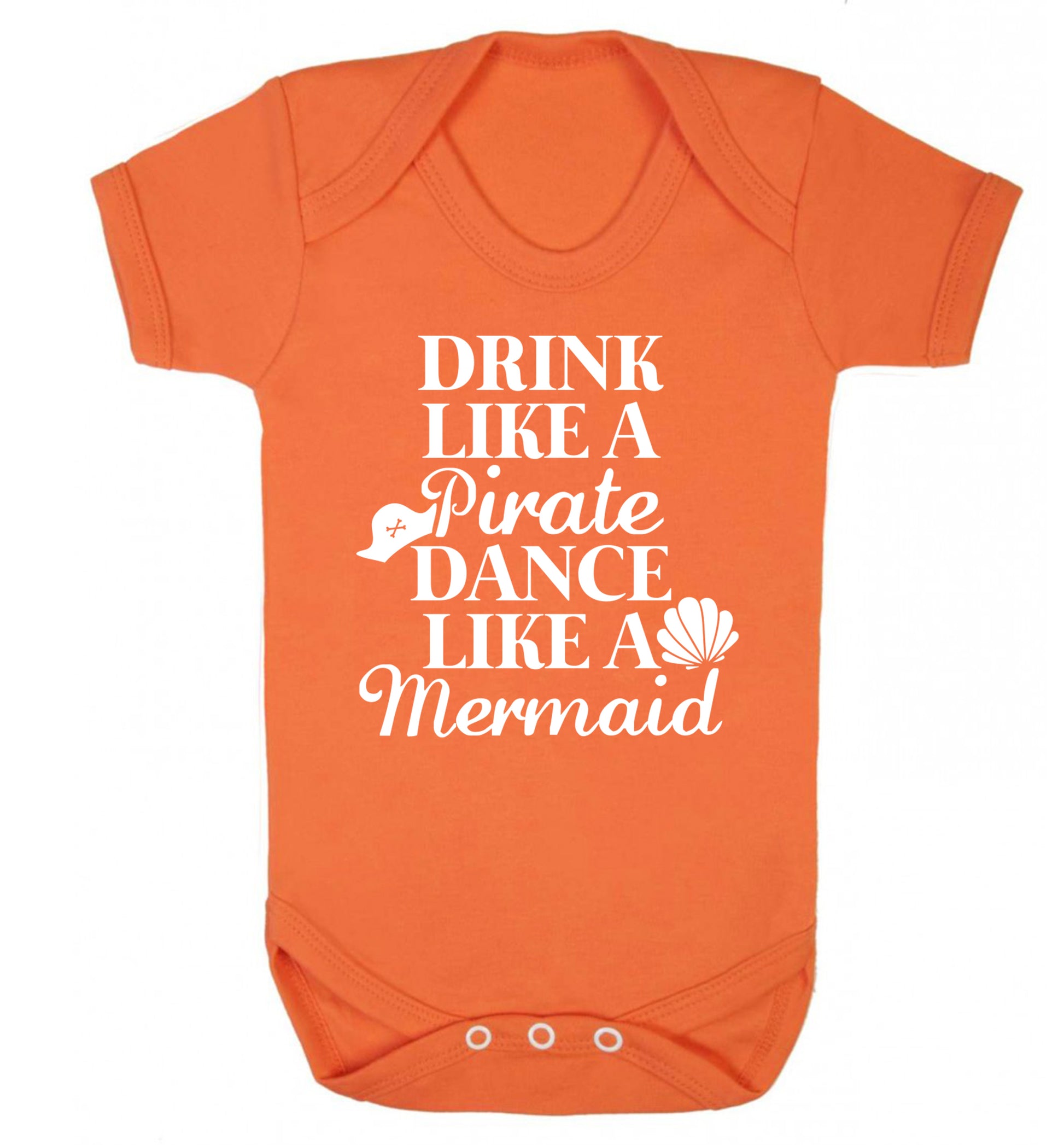 Drink like a pirate dance like a mermaid Baby Vest orange 18-24 months