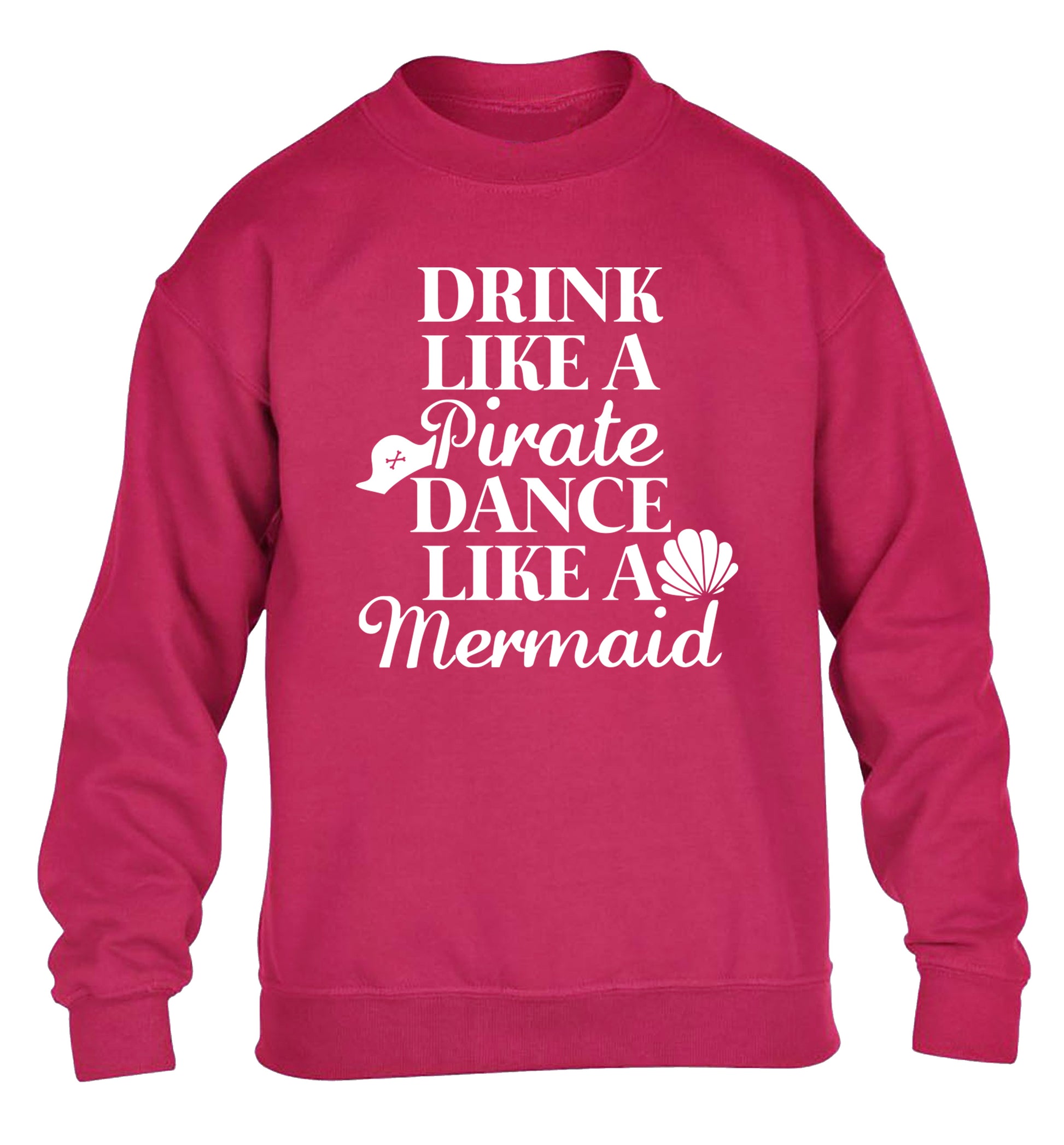 Drink like a pirate dance like a mermaid children's pink sweater 12-14 Years