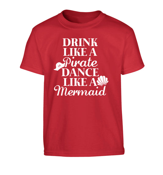 Drink like a pirate dance like a mermaid Children's red Tshirt 12-14 Years