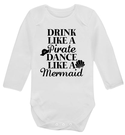 Drink like a pirate dance like a mermaid Baby Vest long sleeved white 6-12 months