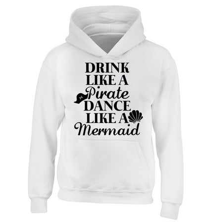 Drink like a pirate dance like a mermaid children's white hoodie 12-14 Years