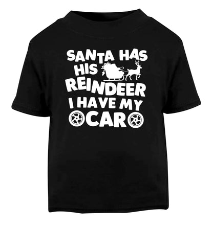 Santa has his reindeer I have my car Black Baby Toddler Tshirt 2 years