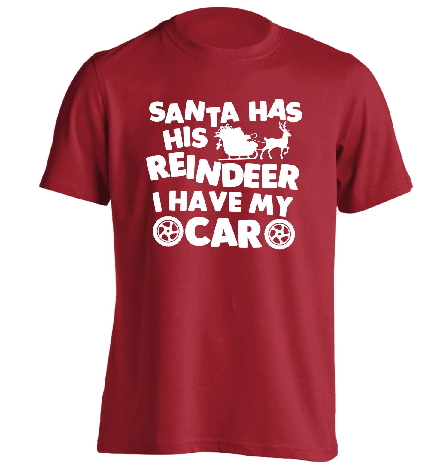 Santa has his reindeer I have my car adults unisex red Tshirt 2XL