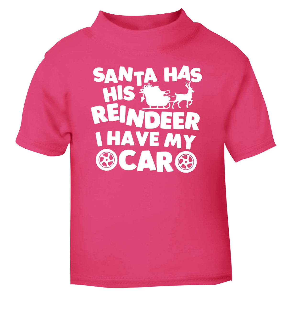 Santa has his reindeer I have my car pink Baby Toddler Tshirt 2 Years