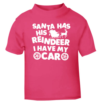 Santa has his reindeer I have my car pink Baby Toddler Tshirt 2 Years
