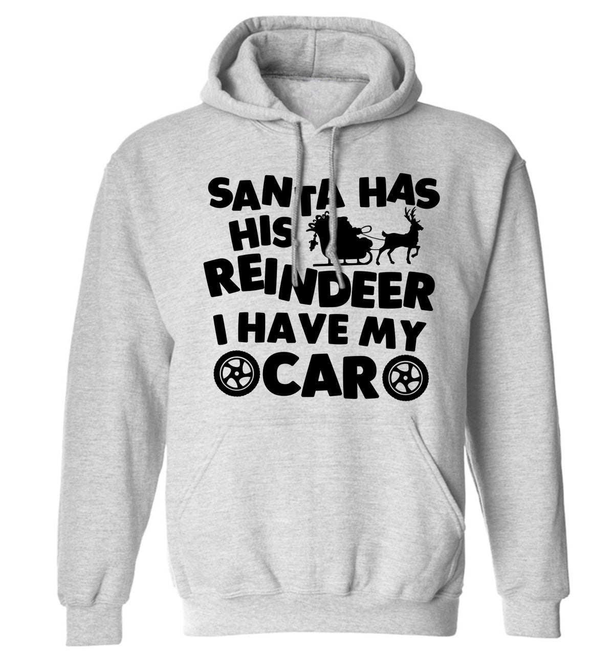 Santa has his reindeer I have my car adults unisex grey hoodie 2XL