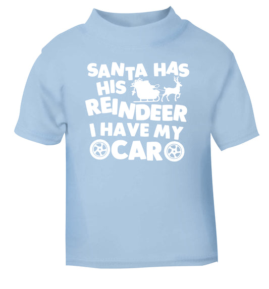 Santa has his reindeer I have my car light blue Baby Toddler Tshirt 2 Years