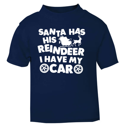 Santa has his reindeer I have my car navy Baby Toddler Tshirt 2 Years