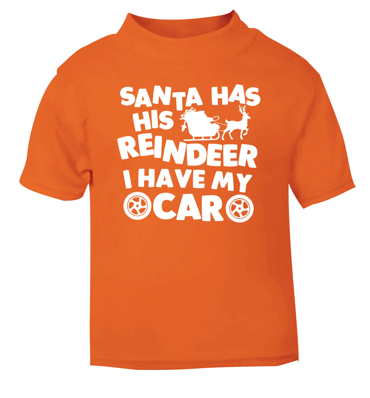 Santa has his reindeer I have my car orange Baby Toddler Tshirt 2 Years