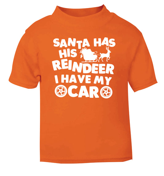 Santa has his reindeer I have my car orange Baby Toddler Tshirt 2 Years
