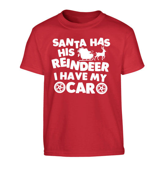 Santa has his reindeer I have my car Children's red Tshirt 12-14 Years