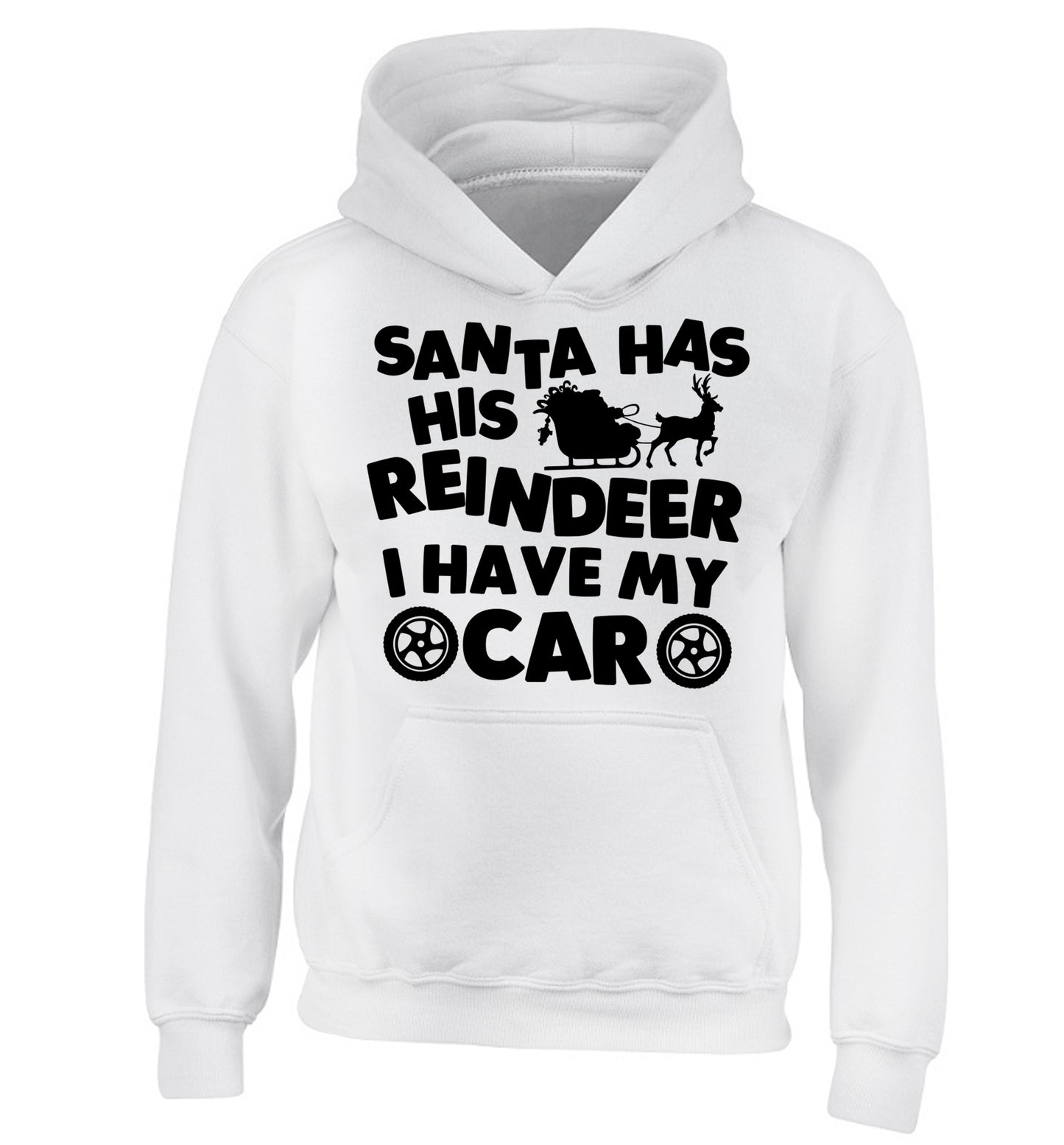 Santa has his reindeer I have my car children's white hoodie 12-14 Years