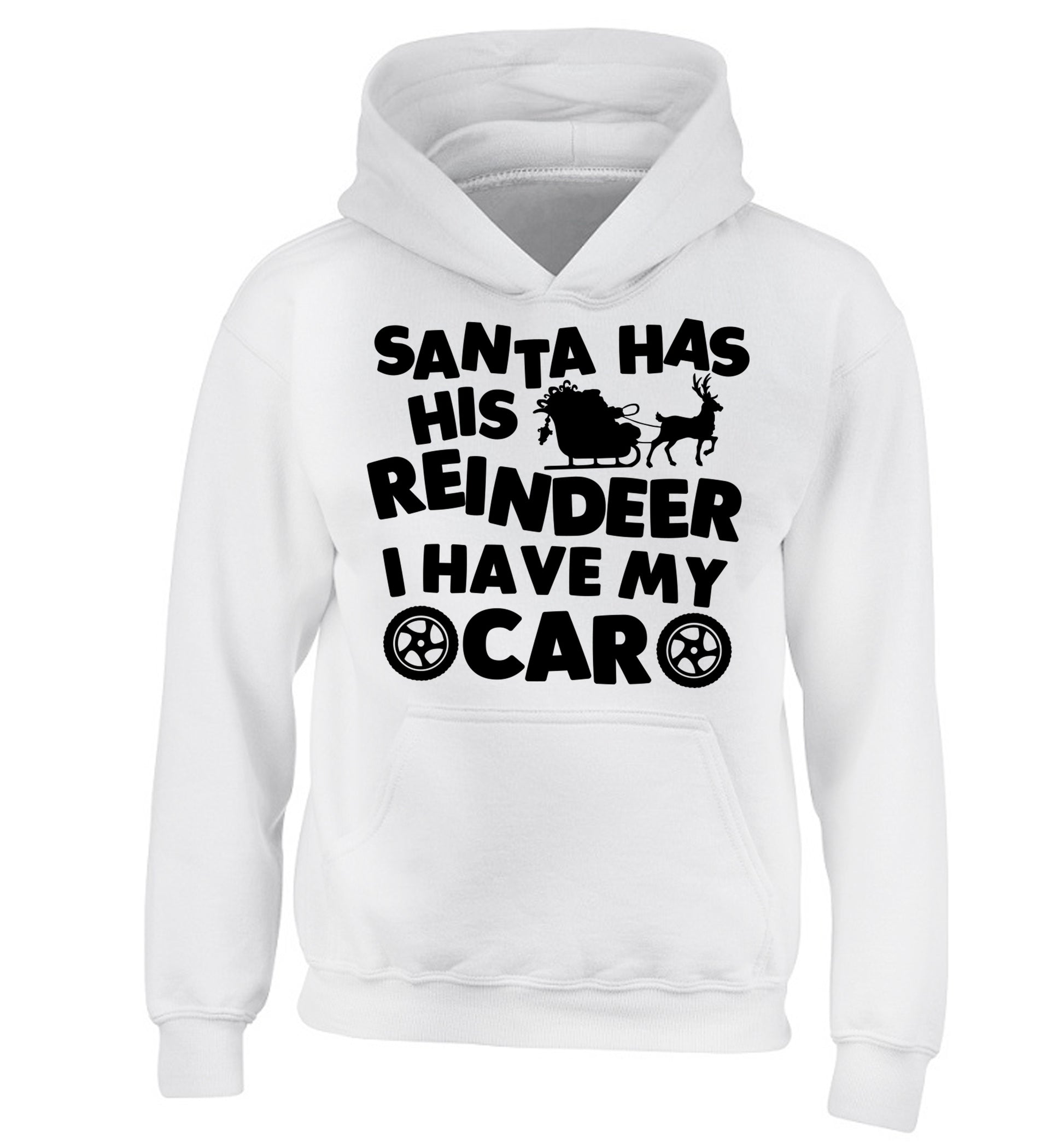 Santa has his reindeer I have my car children's white hoodie 12-14 Years