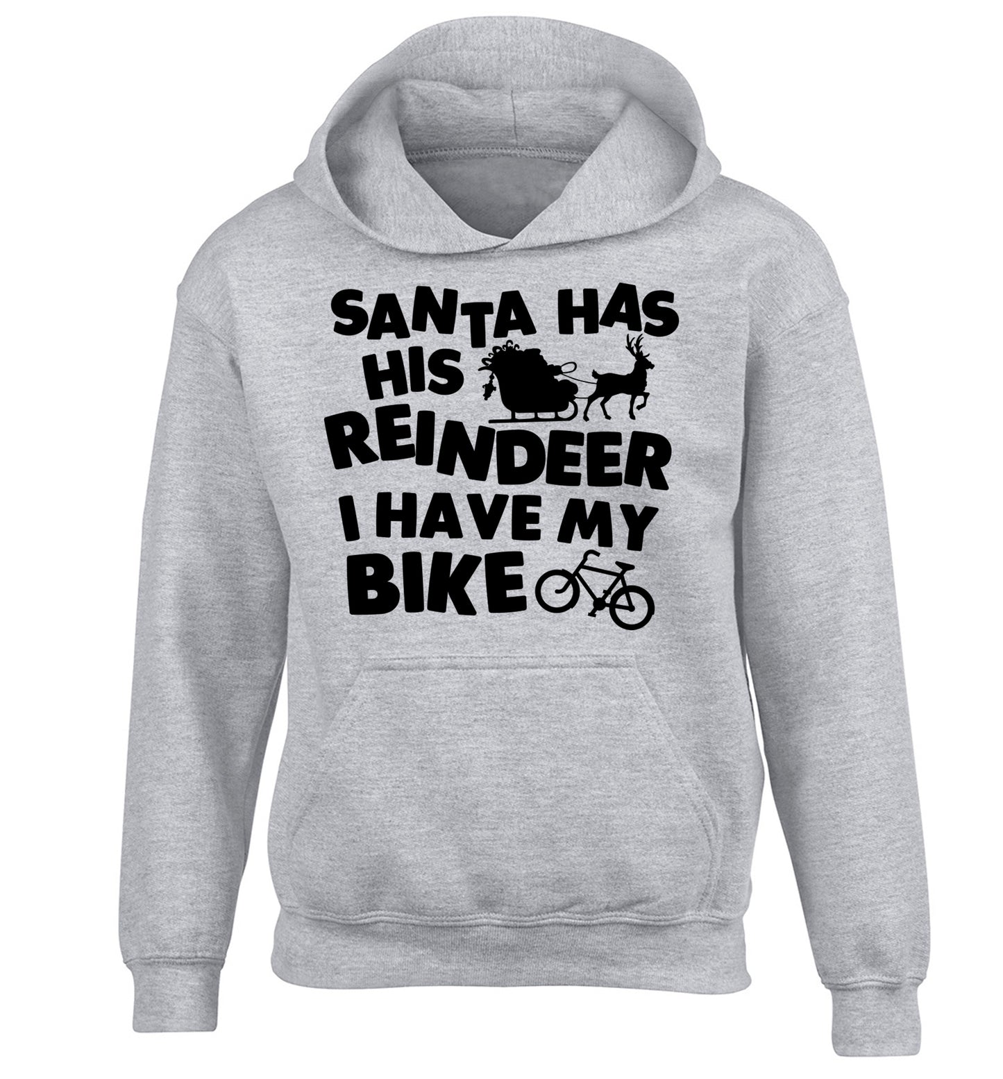 Santa has his reindeer I have my bike children's grey hoodie 12-14 Years