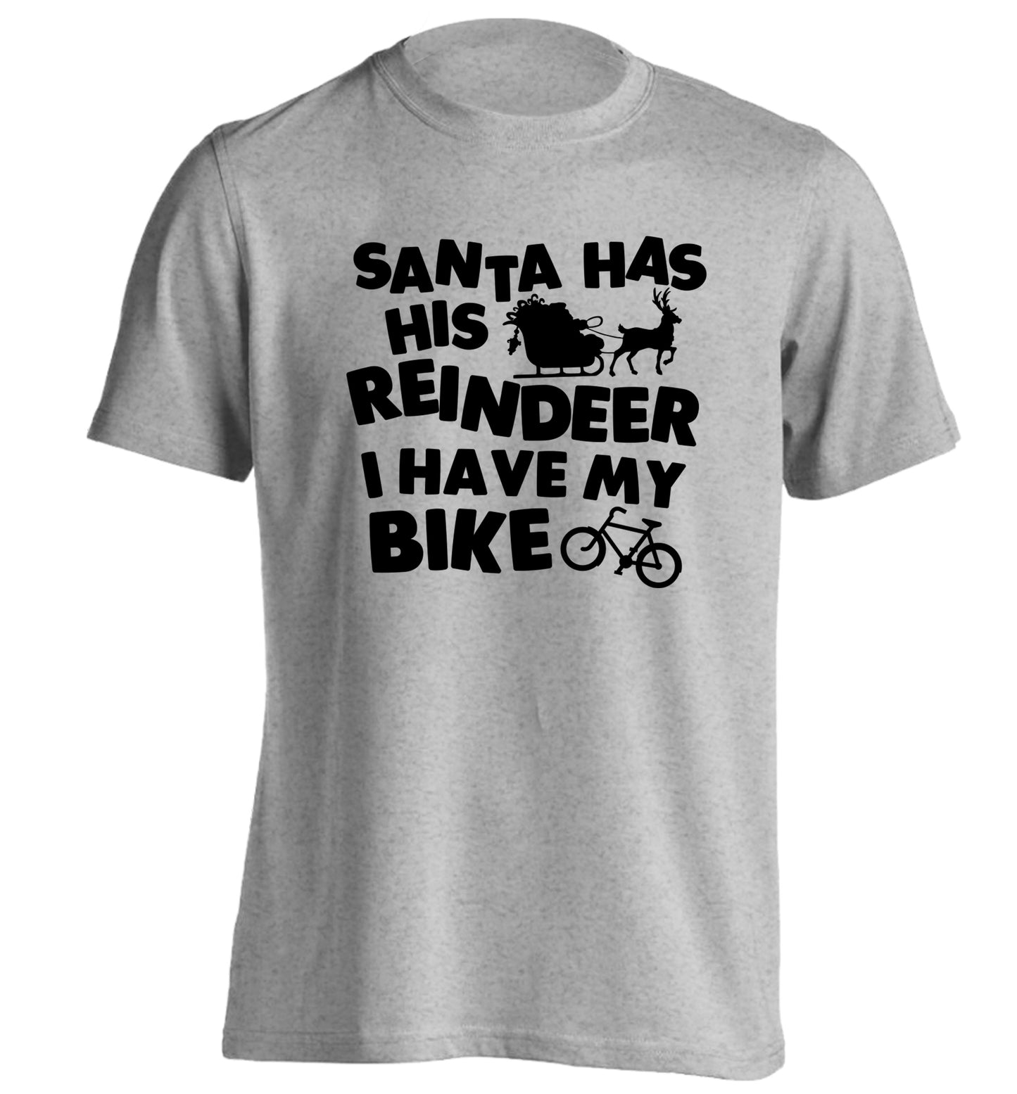 Santa has his reindeer I have my bike adults unisex grey Tshirt 2XL